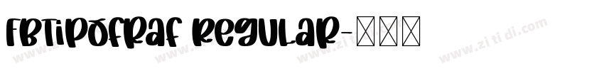 FbTipofraf Regular字体转换 FbTipofraf Regular字体转换